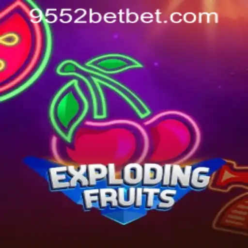 ExplodingFruits Game and 9552bet PH Login: A Detailed Guide